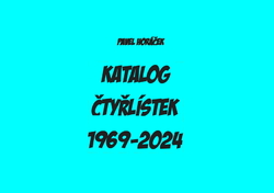PAVEL HORÁČEK - KATALOG ČTYŘLÍSTEK 1969-2024